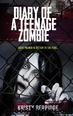 Diary of a Teenage Zombie by Kristy Berridge