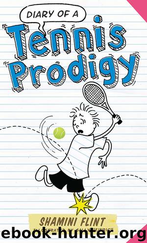 Diary of a Tennis Prodigy by Shamini Flint