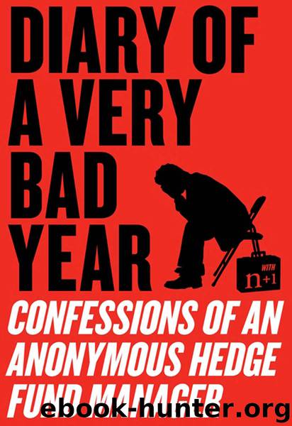 Diary of a Very Bad Year by Anonymous Hedge Fund Manager