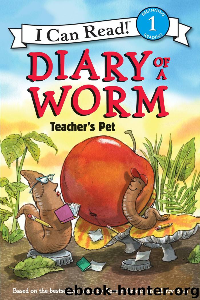 Diary of a Worm: Teacher's Pet by Doreen Cronin