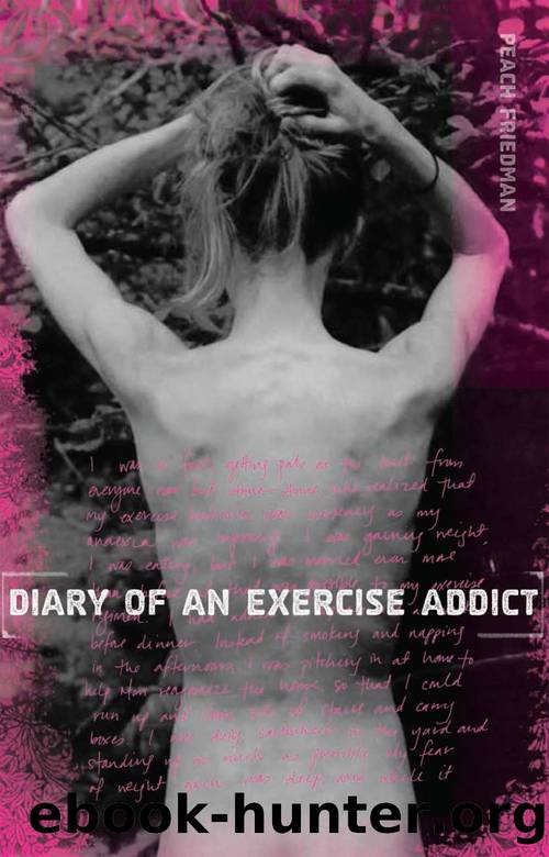 Diary of an Exercise Addict by Peach Friedman