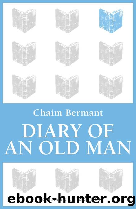 Diary of an Old Man by Chaim Bermant & John Verney