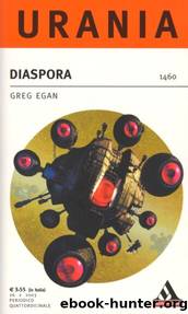 Diaspora - Urania 1460 by Greg Egan