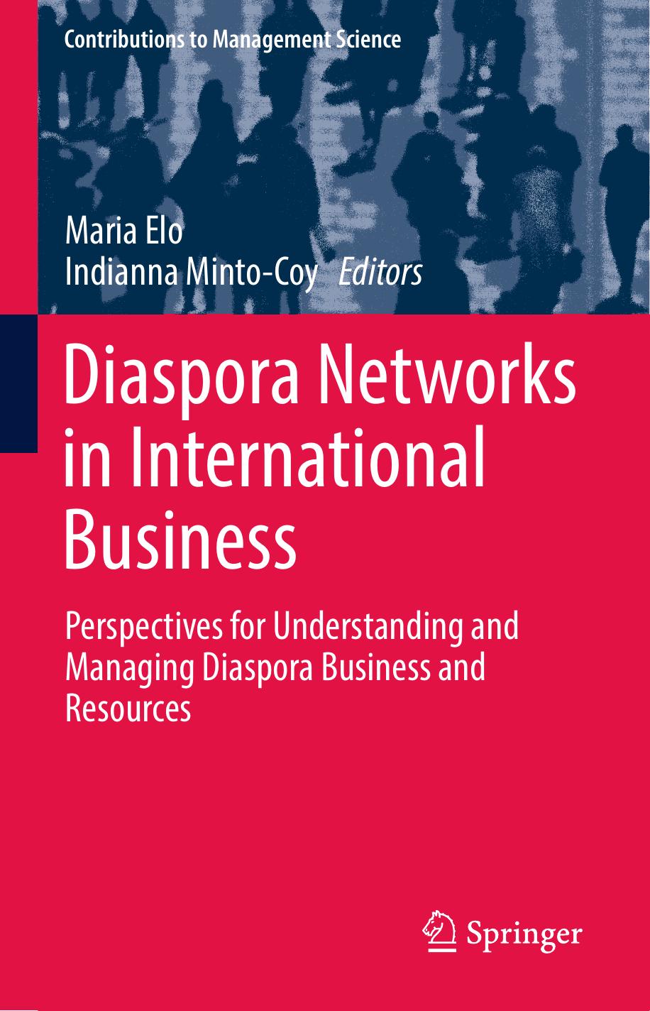 Diaspora Networks in International Business: Perspectives for Understanding and Managing Diaspora Business and Resources by Maria Elo Indianna Minto-Coy