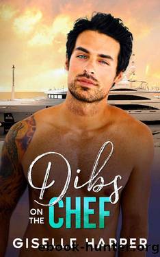 Dibs on the Chef: An Off limits, Vacation Fling Romance (Vacation Yacht Romance Book 4) by Giselle Harper