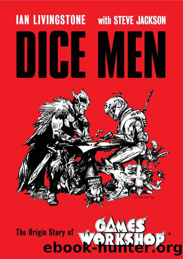 Dice Men  The Origin Story of Games Workshop by Steve Jackson .. by Unknown