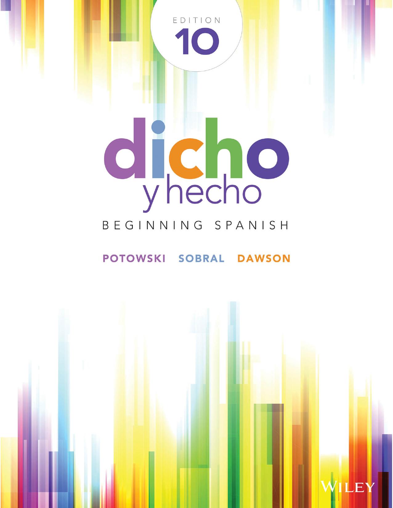 Dicho y hecho: Beginning Spanish, 10th Edition by Unknow