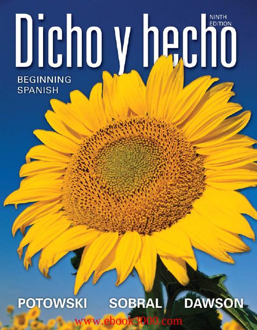 Dicho y hecho: Beginning Spanish, 9th edition by Unknow