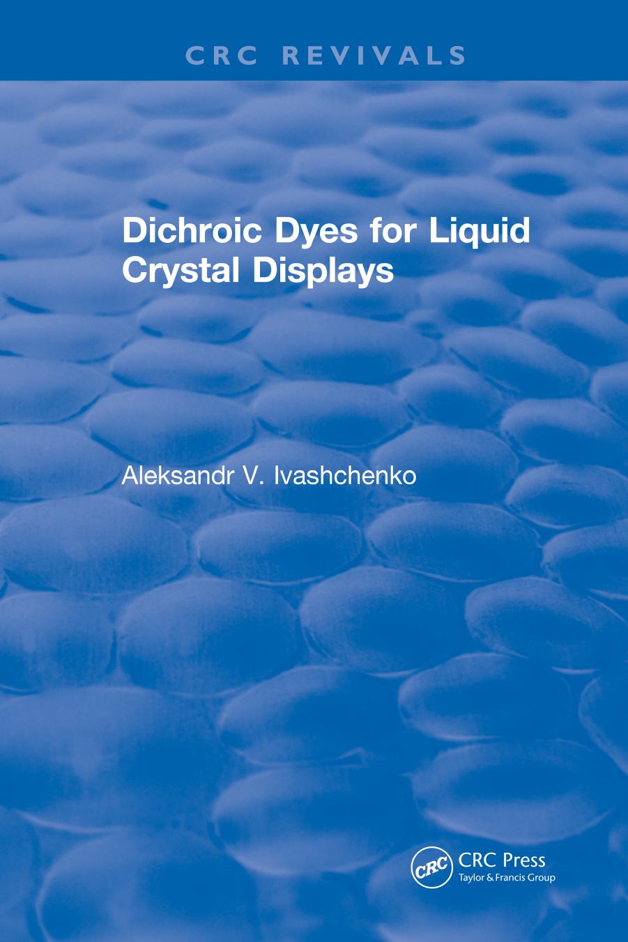 Dichroic Dyes for Liquid Crystal Displays by Aleksandr V. Ivashchenko