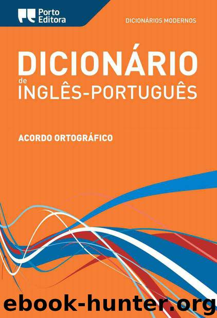 Dicionário Moderno De Inglês-Português Porto Editora Porto Editora Moderno English-Portuguese Dictionary by Porto Editora
