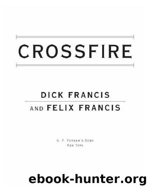 Dick Francis & Felix Francis by Crossfire