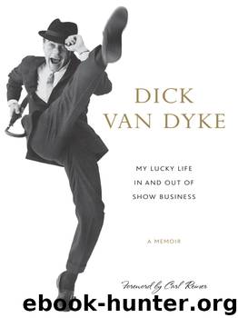 Dick Van Dyke by My Lucky Life In & Out of Show Business