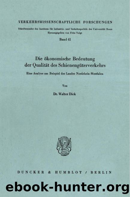 Dick by Die ökonomische Bedeutung der Qualität des Schienengüterverkehrs (9783428447312)