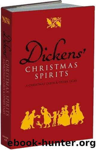 Dickens' Christmas Spirits: A Christmas Carol and Other Tales by Dickens Charles