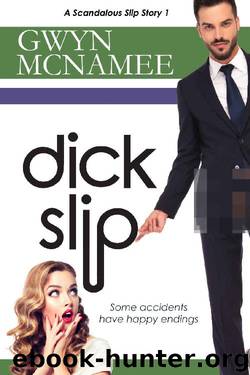 Dickslip: (A Scandalous Slip Story #1) (The Slip Series) by Gwyn McNamee