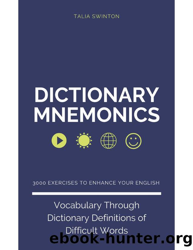 Dictionary Mnemonics: 3000 Exercises to Enhance your English Vocabulary Through Dictionary Definitions of Difficult Words by 3000 Exercises to Enhance Your English