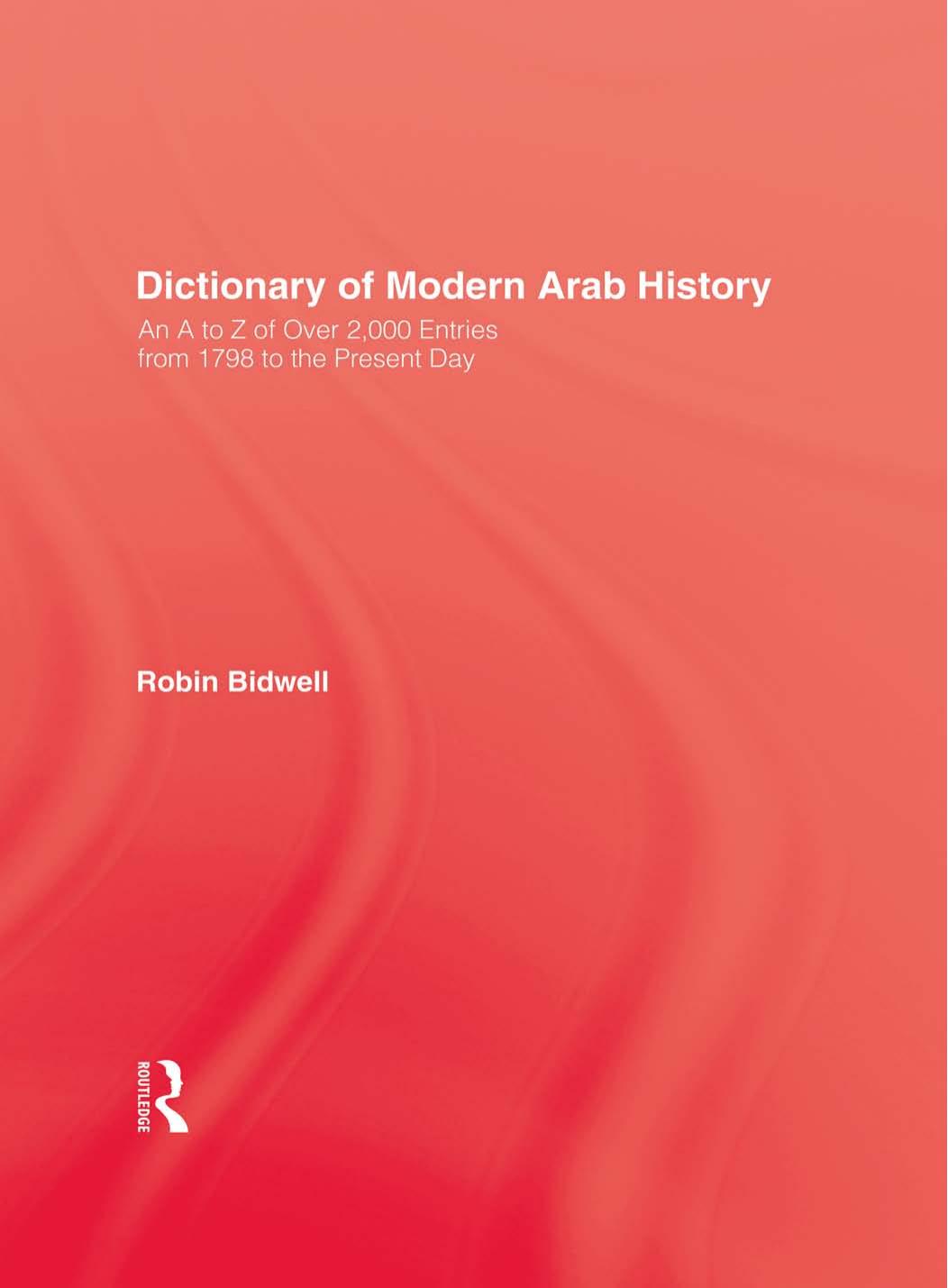 Dictionary Of Modern Arab History by Robin Bidwell