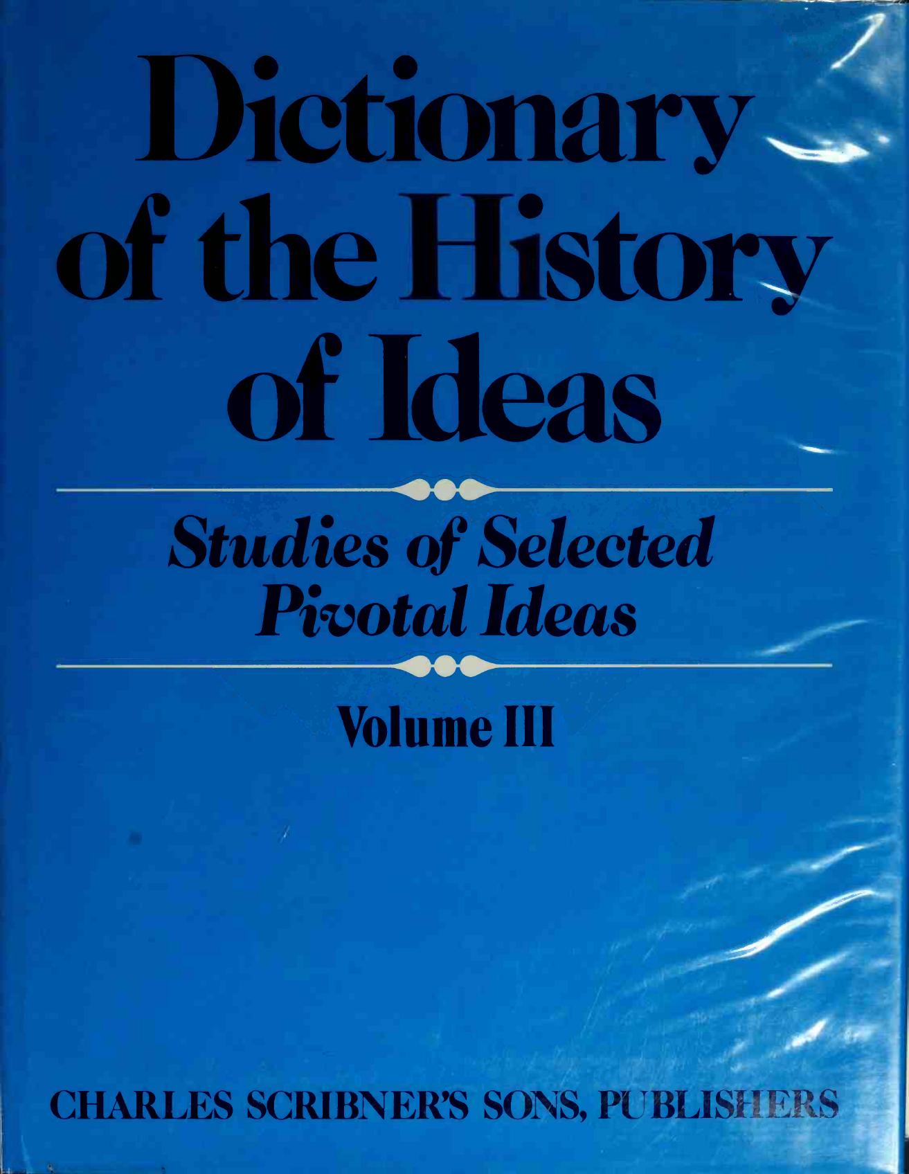 Dictionary in the history of ideas: Studies of Select Pivotal Ideas. Vol III: âLaw, concept ofâ to âProtest movementsâ by Wiener Philip (ed.)