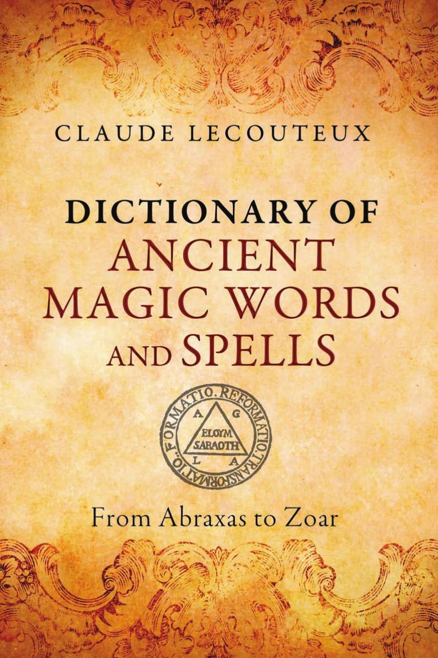 Dictionary of Ancient Magic Words and Spells by Claude Lecouteux