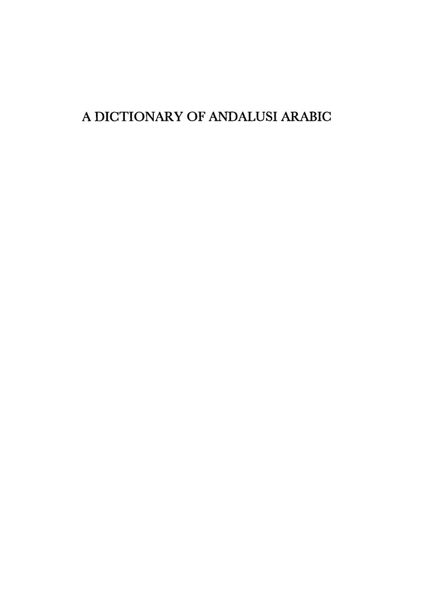 Dictionary of Andalusi Arabic (Handbuch Der Orientalistik - Abteilung - Der Nahe Und Der Mittlere Osten , Vol 29) by F. Corriente