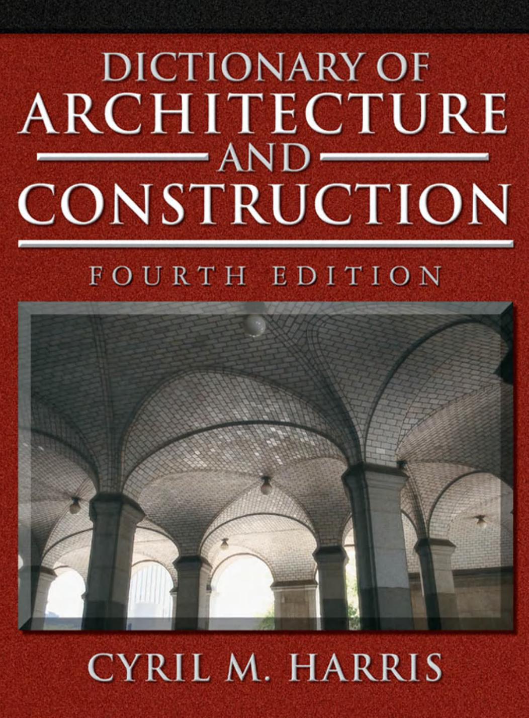 Dictionary of Architecture & Construction by Harris Cyril M