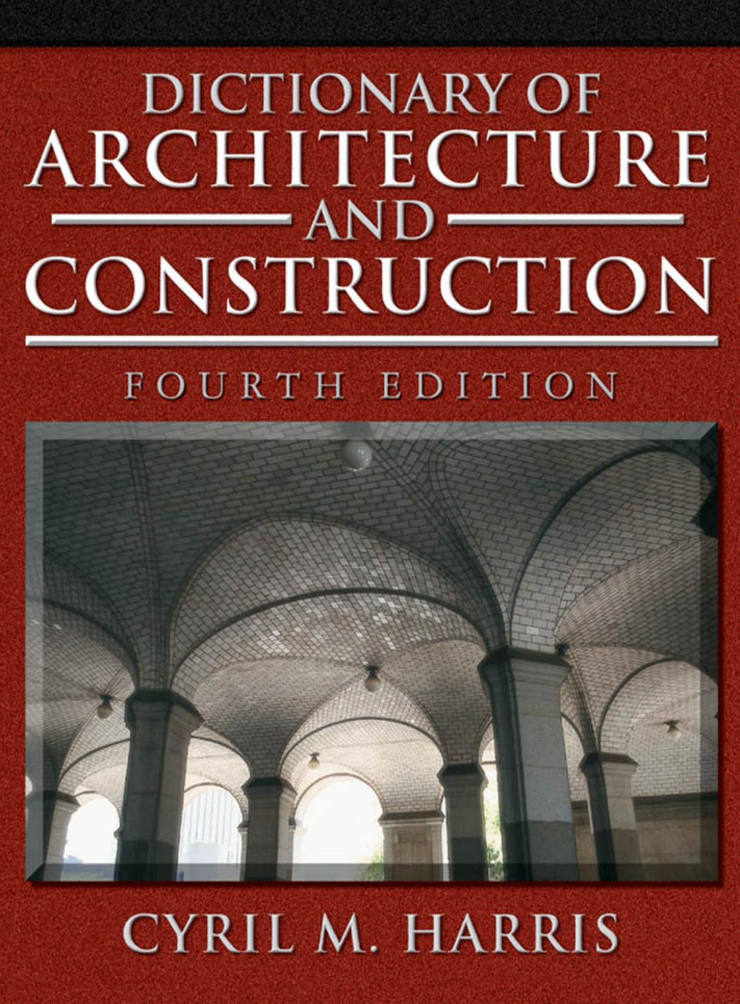 Dictionary of Architecture and Construction (Dictionary of Architecture & Construction) by Cyril M. Harris