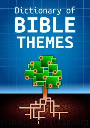 Dictionary of Bible Themes by Martin H. Manser