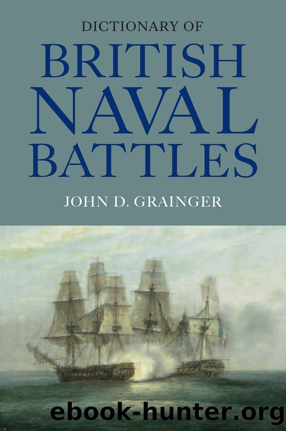 Dictionary of British Naval Battles by John D. Grainger