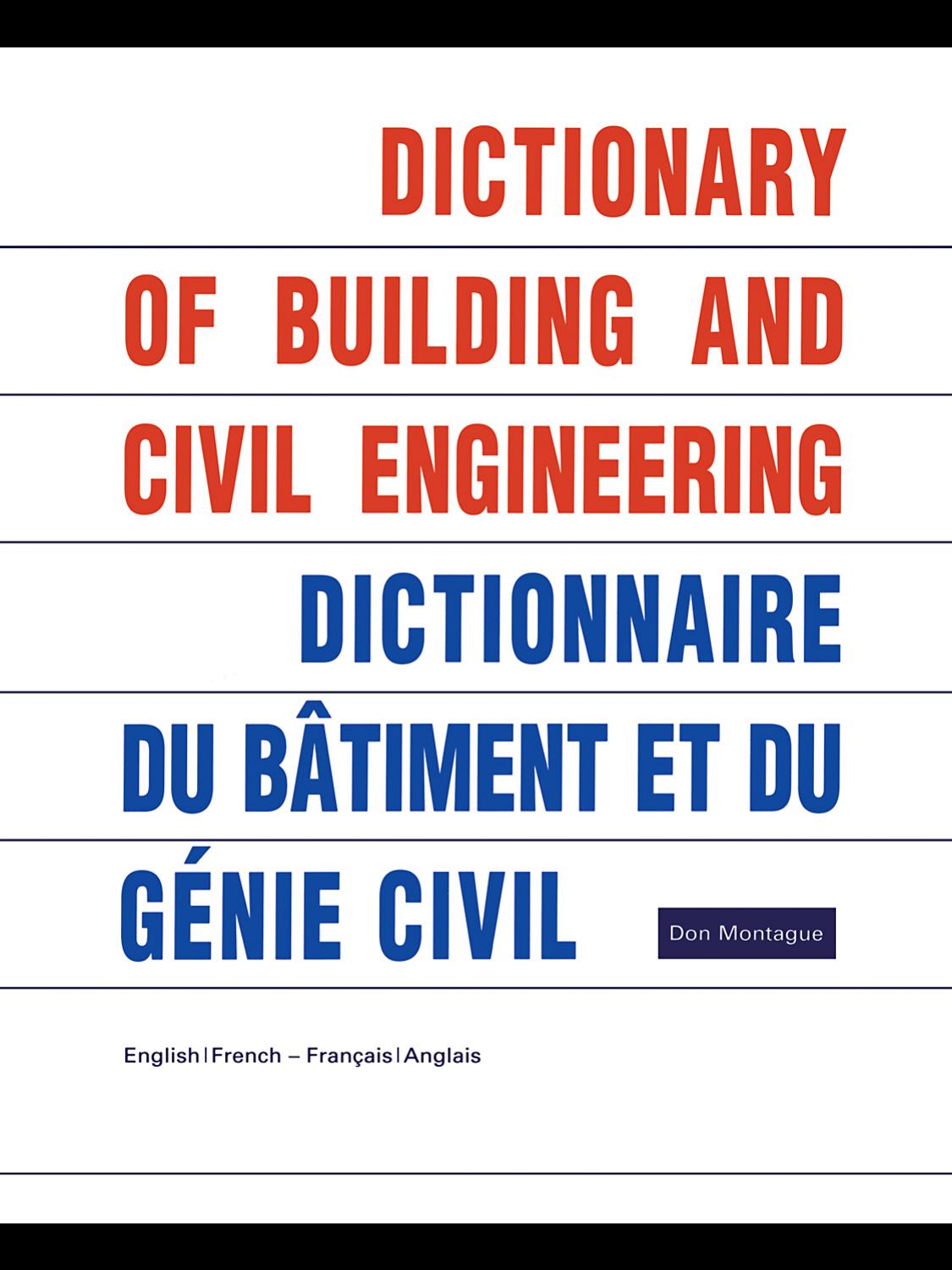 Dictionary of Building and Civil Engineering Dictionnaire Du Bâtiment Et Du Génie Civil by Don Montague