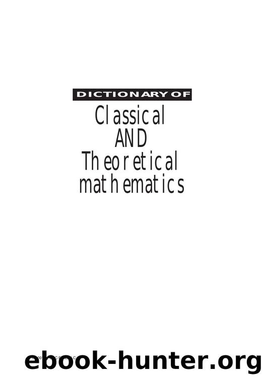 Dictionary of Classical and Theoretical Mathematics by Catherine Cavagnaro William T. Haight II