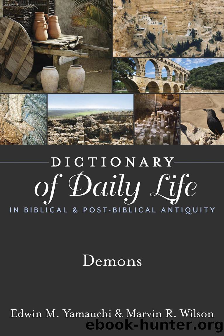 Dictionary of Daily Life in Biblical & Post-Biblical Antiquity: Demons by Edwin M. Yamauchi