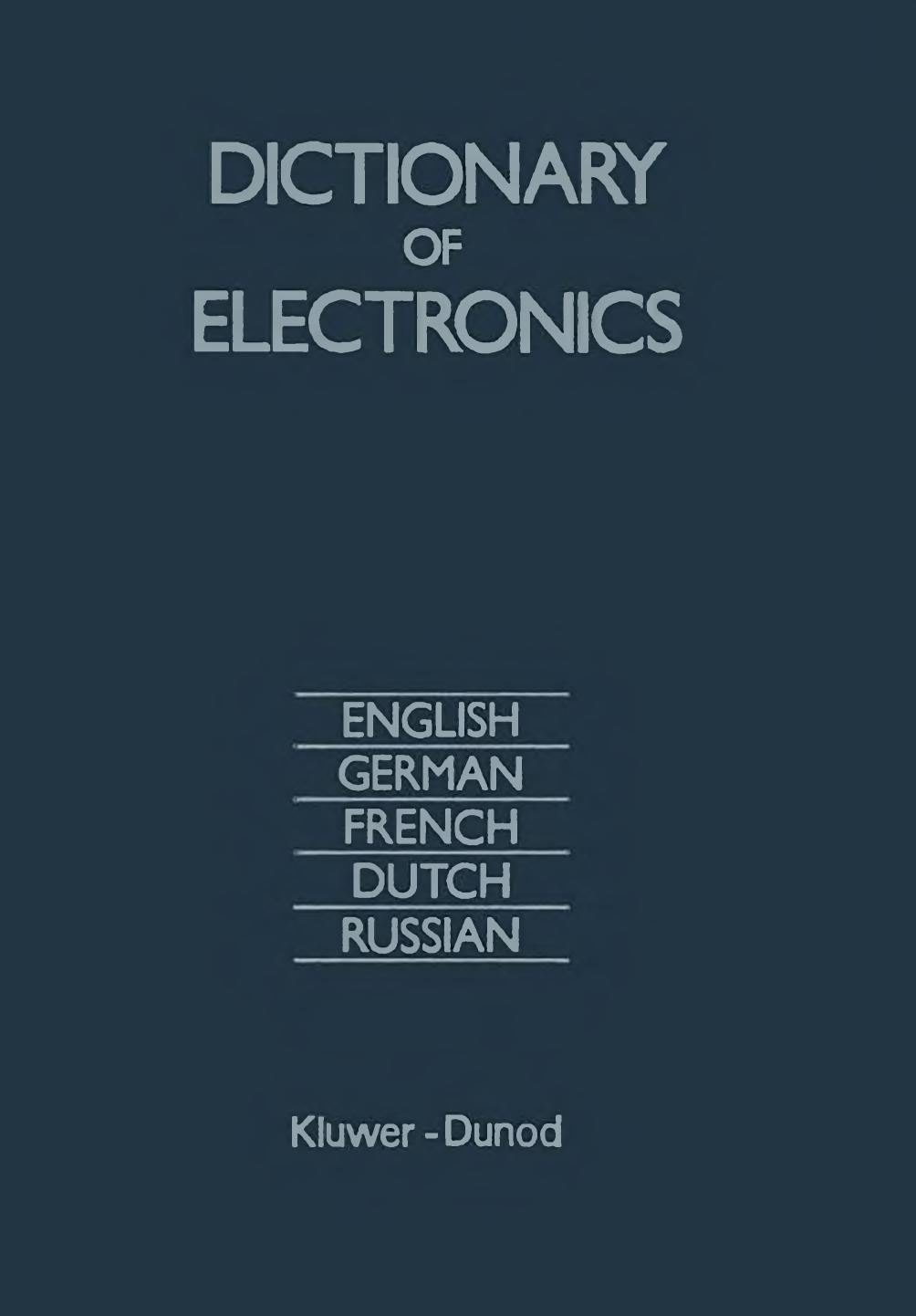 Dictionary of Electronics by EN DE FR NL RU