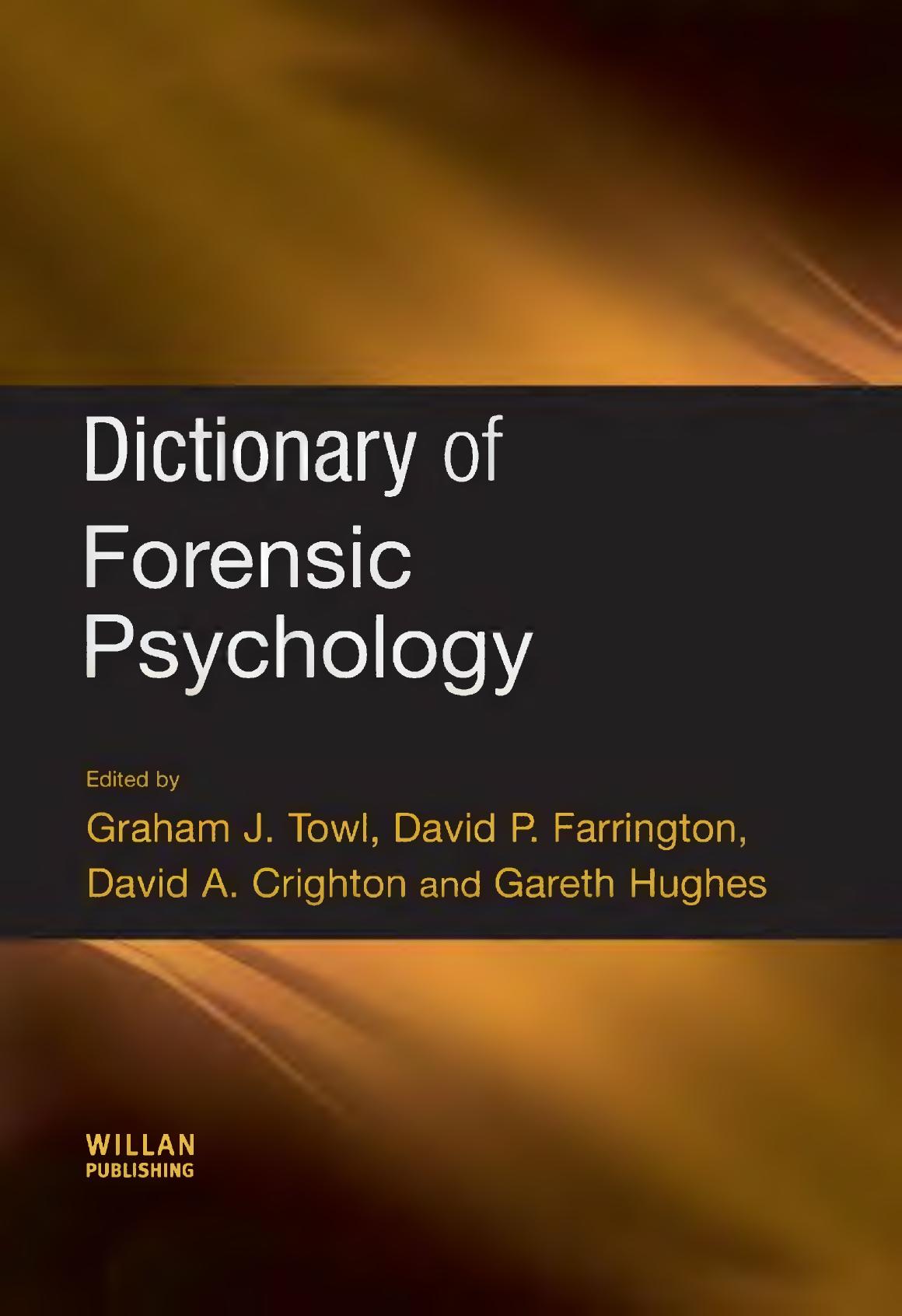 Dictionary of Forensic Psychology by Crighton David; Farrington David P.; Towl Graham