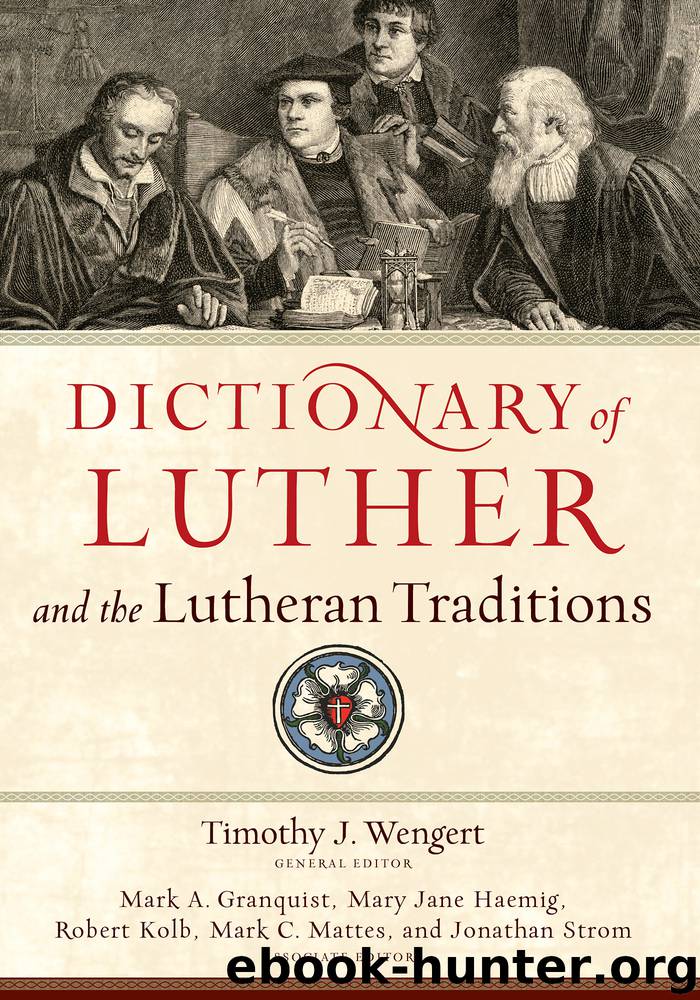 Dictionary of Luther and the Lutheran Traditions by Timothy J. Wengert