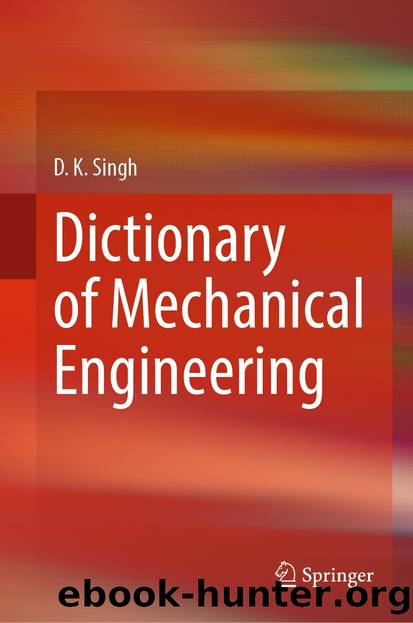 Dictionary of Mechanical Engineering by D. K. Singh