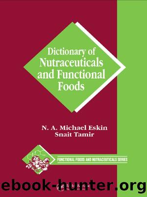 Dictionary of Nutraceuticals and Functional Foods by Eskin N. A. M.;Tamir Snait.;