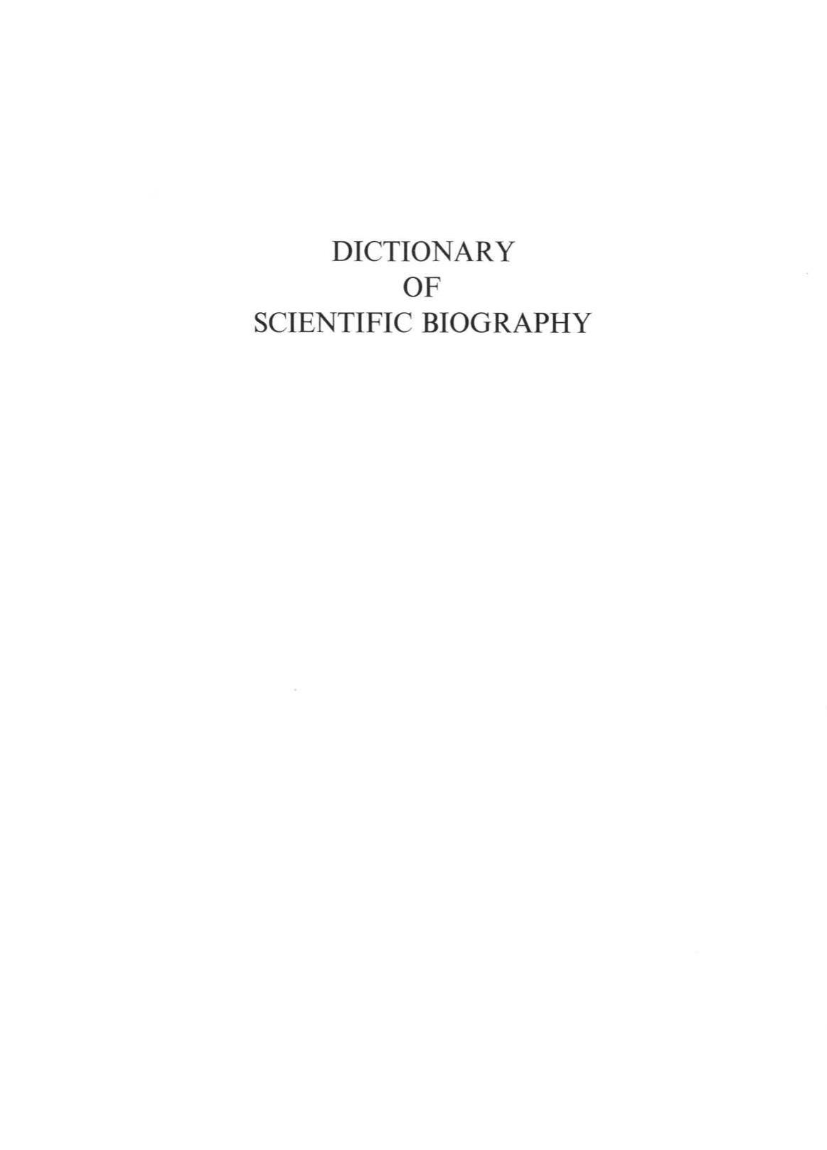 Dictionary of Scientific Biography. Volume 9. A. T. MACROBIUS - K. E NAUMANN by Charles Coulston Gillispie (editor in chief)