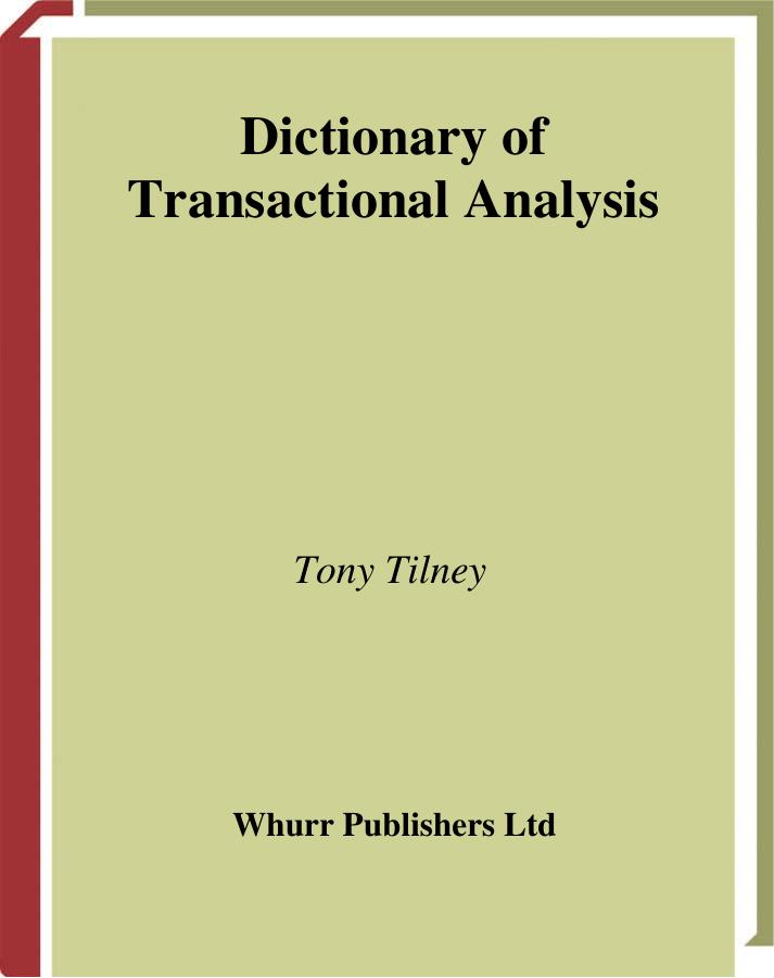 Dictionary of Transactional Analysis (Exc Business And Economy (Whurr)) by Tony Tilney