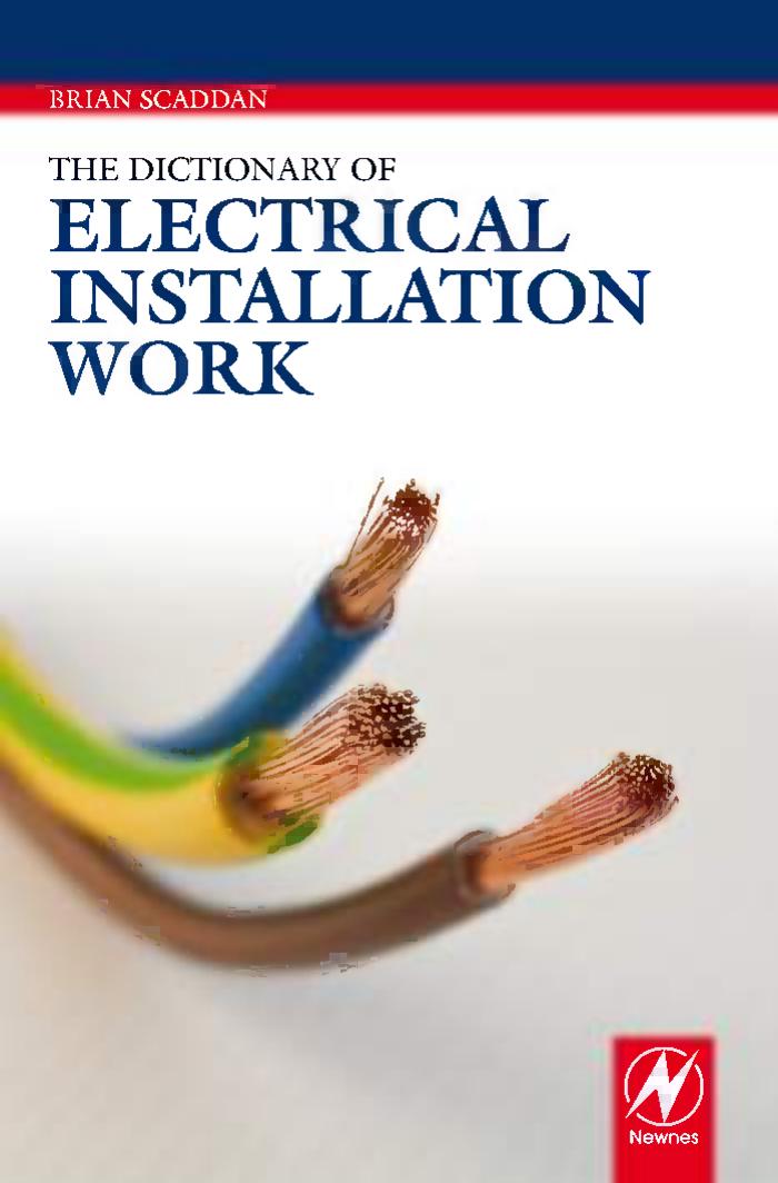 Dictionary of electrical installation work: illustrated dictionary: a practical A-Z guide by Brian Scaddan