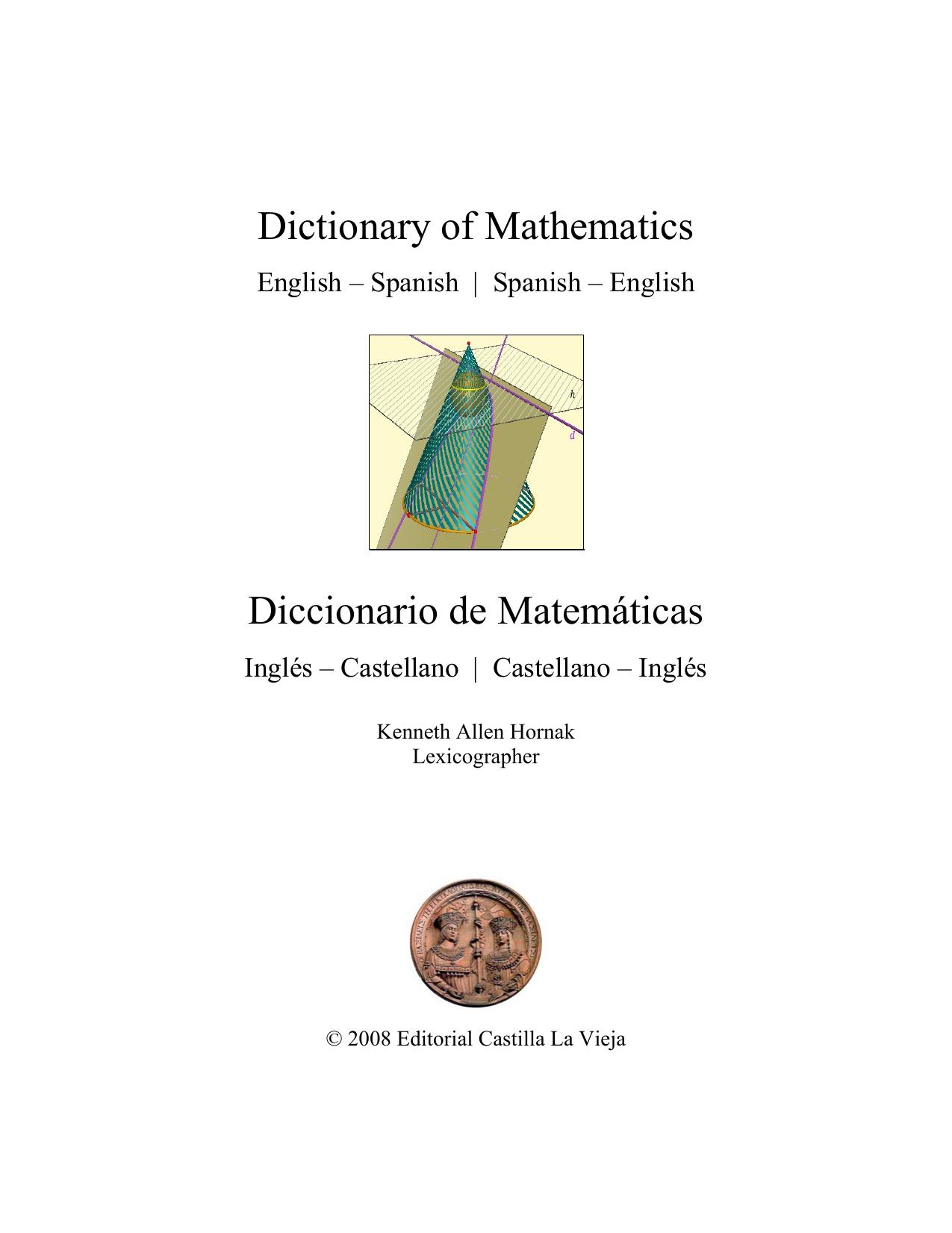 Dictionary of mathematics : English-Spanish, Spanish-English = Diccionario de MatemaÌticas : IngleÌs-Castellano, Castellano-IngleÌs by Hornak Kenneth Allen
