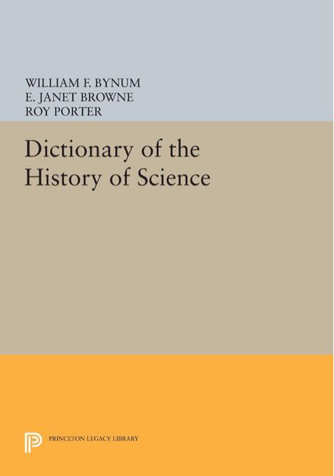 Dictionary of the History of Science by William F. Bynum