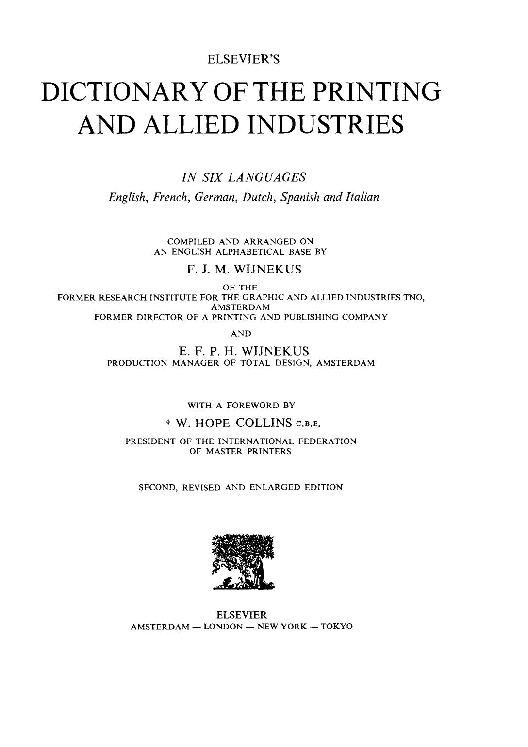 Dictionary of the Printing and Allied Industries. In English (with definitions), French, German, Dutch, Spanish and Italian by F.J.M. Wijnekus and E.F.P.H. Wijnekus (Auth.)