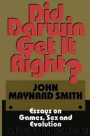 Did Darwin Get It Right? Essays on Games, Sex and Evolution [1988] by John Maynard Smith
