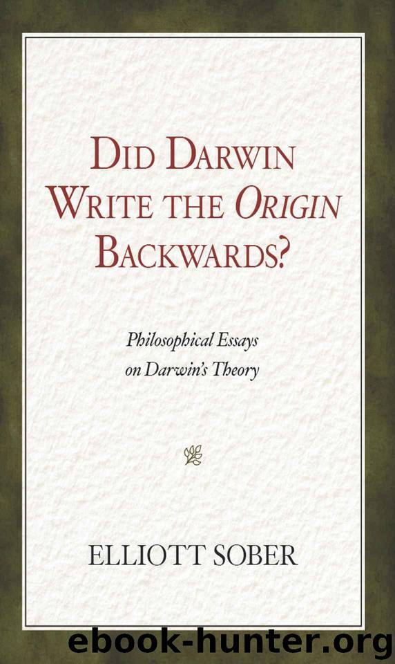 Did Darwin Write the Origin Backwards?: Philosophical Essays on Darwin's Theory (Prometheus Prize) by Sober Elliott