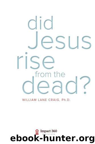 Did Jesus Rise From the Dead? by William Lane Craig
