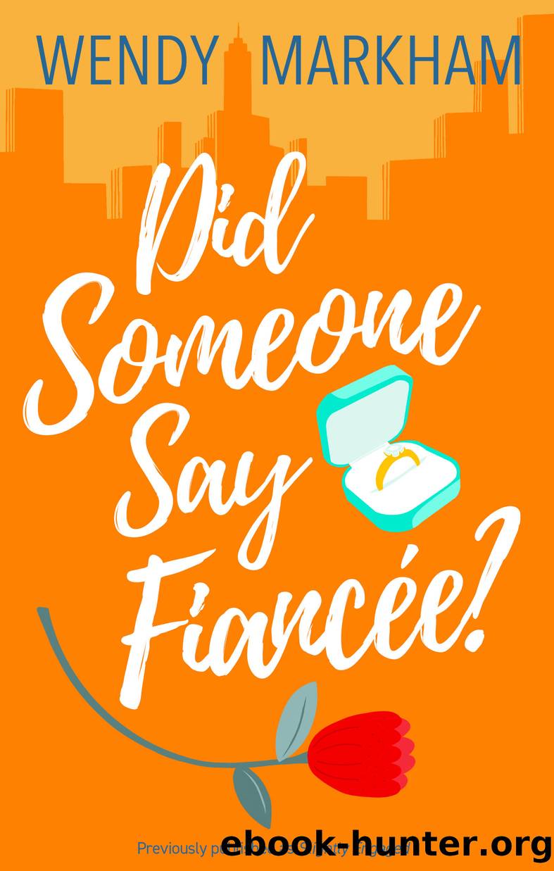 Did Someone Say FiancÃ©e? by Wendy Markham