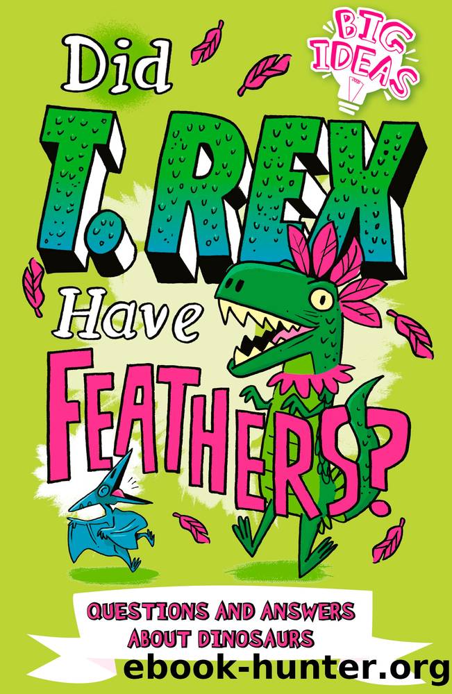 Did T. Rex Have Feathers? by Ben Hubbard