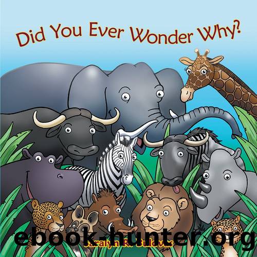 Did You Ever Wonder Why? by Saralyn R. Bulovas