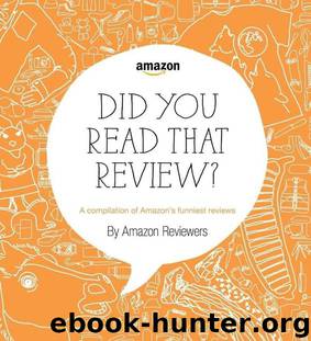 Did You Read That Review?: A Compilation of Amazon's Funniest Reviews by Amazon Reviewers
