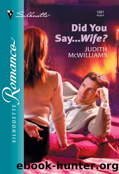 Did You Say...Wife? by Judith McWilliams